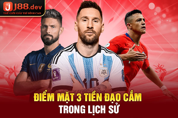 Điểm mặt 3 tiền đạo cắm trong lịch sử